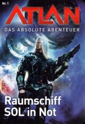 Atlan - Das absolute Abenteuer 1 : Raumschiff in Not