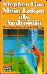 Mein Leben als Androidin - Die aufregende Geschichte der Molly Dear